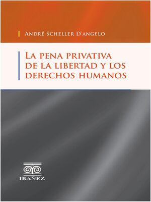cover image of La pena privativa de la libertad y los Derechos Humanos